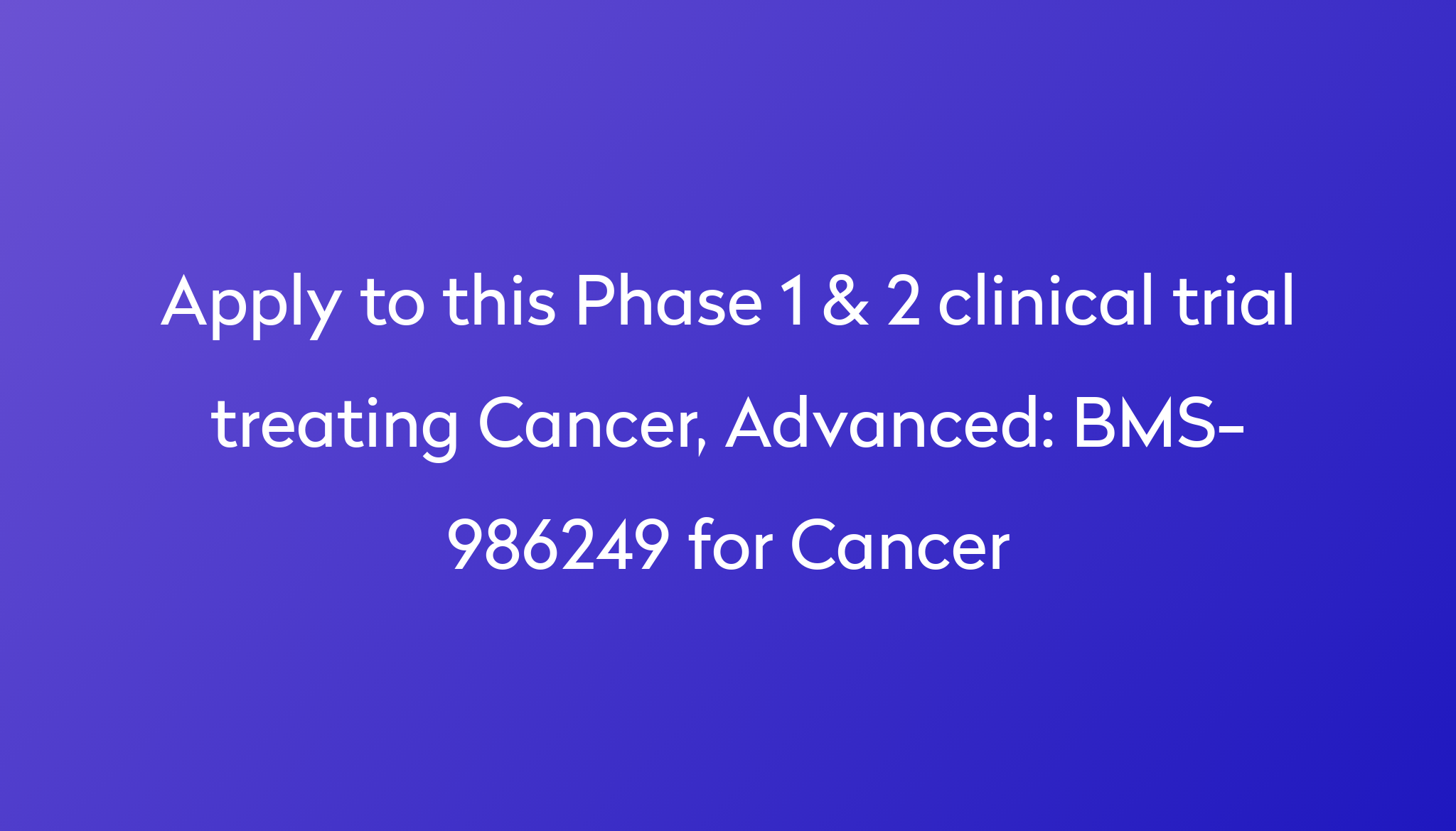 bms-986249-for-cancer-clinical-trial-2023-power